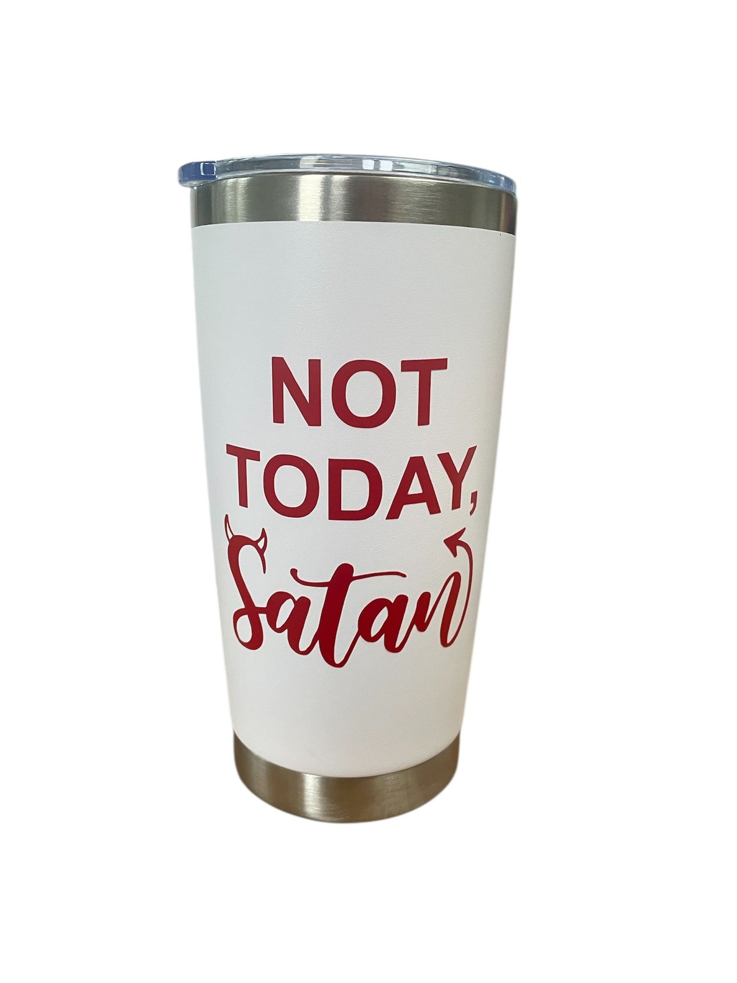 Not today satan 20oz insulated cup